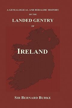 portada a genealogical and heraldic history of the landed gentry of ireland (hardback) (en Inglés)