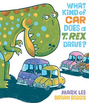 portada What Kind of car Does a t. Rex Drive? (en Inglés)