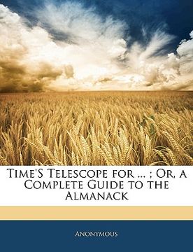 portada time's telescope for ...; or, a complete guide to the almanack