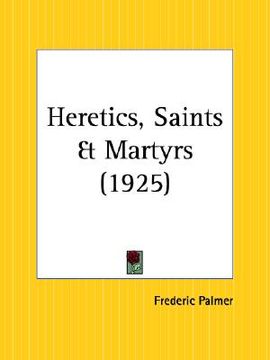 portada heretics, saints and martyrs (en Inglés)