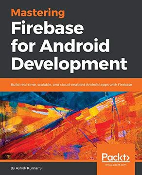 portada Mastering Firebase for Android Development: Build Real-Time, Scalable, and Cloud-Enabled Android Apps With Firebase 