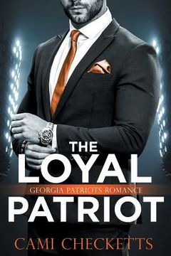 portada The Loyal Patriot: Georgia Patriots Romance (en Inglés)
