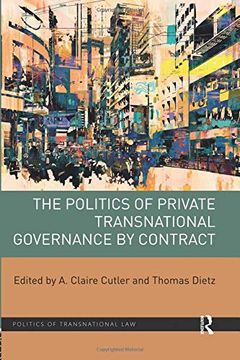 portada The Politics of Private Transnational Governance by Contract (en Inglés)