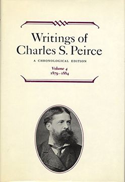 portada Writings of Charles s. Peirce: A Chronological Edition, Volume 4: 1879–1884 (en Inglés)