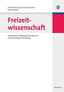 portada Freizeitwissenschaft: Handbuch für Pädagogik, Management und Nachhaltige Entwicklung (en Alemán)