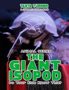 portada THE GIANT ISOPOD Do Your Kids Know This?: A Children's Picture Book (in English)