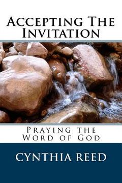 portada Accepting the Invitation: Praying the Word of God (en Inglés)