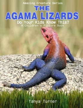 portada THE AGAMA LIZARD: Do Your Kids Know This?: A Children's Picture Book (Amazing Creature Series) (Volume 6)