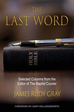 portada The Last Word: Selected Columns from the Editor of The Baptist Courier (in English)