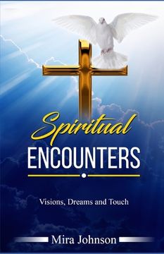 portada Spiritual Encounters: Visions, Dreams and Touch (en Inglés)