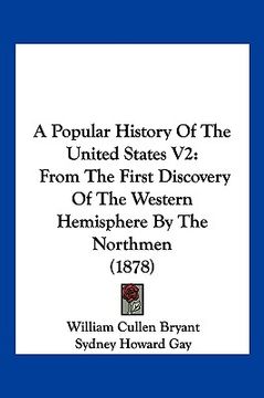 portada a popular history of the united states v2: from the first discovery of the western hemisphere by the northmen (1878) (in English)