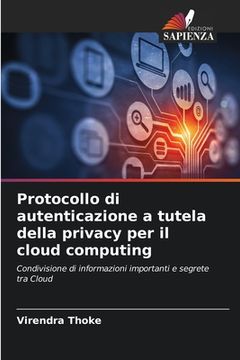 portada Protocollo di autenticazione a tutela della privacy per il cloud computing (in Italian)