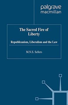 portada The Sacred Fire of Liberty: Republicanism, Liberalism and the Law