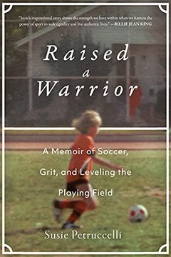 portada Raised a Warrior: A Memoir of Soccer, Grit, and Leveling the Playing Field 