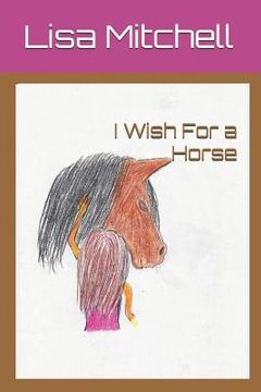 portada I Wish For a Horse (en Inglés)