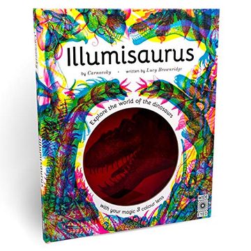 portada Illumisaurus: Explore the World of Dinosaurs With Your Magic Three Colour Lens (Illumi: See 3 Images in 1) (in English)