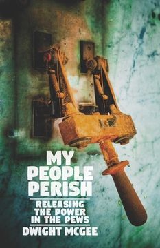 portada My People Perish: Releasing the Power in the Pews (en Inglés)