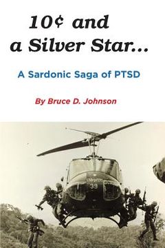 portada 10 Cents and a Silver Star . . . A Sardonic Saga of PTSD (en Inglés)