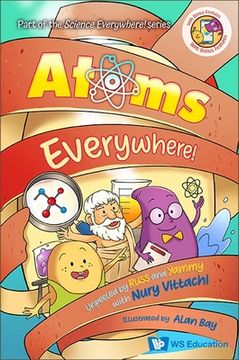 portada Atoms Everywhere!: Unpeeled by Russ and Yammy with Nury Vittachi