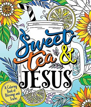 portada Sweet Tea and Jesus: A Coloring Book of Blessings and Truths (en Inglés)