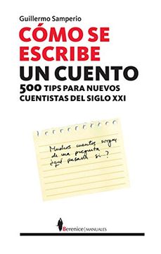 portada Como se Escribe un Cuento: 500 Consejos Para Nuevos Cuentistas de l Siglo xxi (in Spanish)