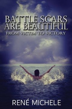 portada Battle Scars Are Beautiful: From Victim To Victory 
