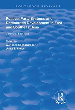 portada Political Party Systems and Democratic Development in East and Southeast Asia: Volume II: East Asia (in English)