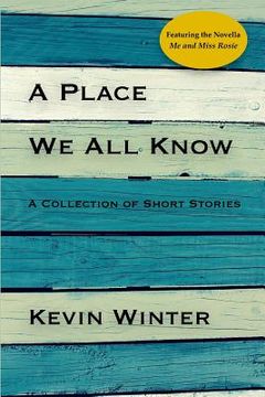 portada A Place We All Know: A Collection of Short Stories (en Inglés)