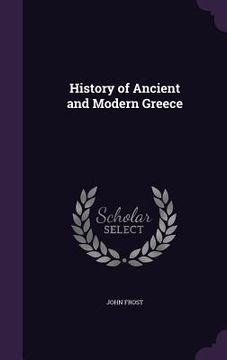 portada History of Ancient and Modern Greece (en Inglés)