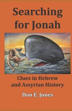 portada Searching for Jonah: Clues in Hebrew and Assyrian History (en Inglés)