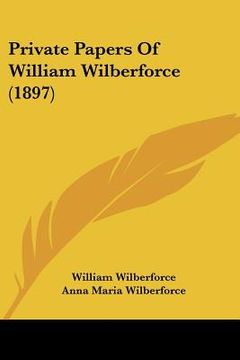 portada private papers of william wilberforce (1897) (en Inglés)