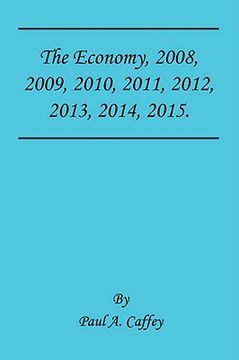 portada the economy, 2008, 2009, 2010, 2011, 2012, 2013, 2014, 2015. (en Inglés)