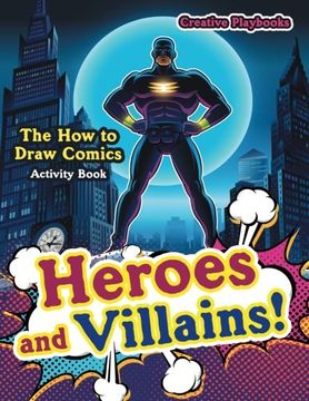 portada Heroes and Villains! The how to Draw Comics Activity Book (en Inglés)