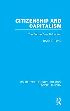 portada Citizenship and Capitalism (Rle Social Theory): The Debate Over Reformism (Routledge Library Editions: Social Theory): (in English)