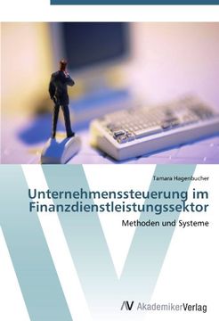 portada Unternehmenssteuerung im Finanzdienstleistungssektor: Methoden und Systeme