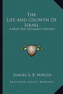 portada the life and growth of israel: a brief old testament history (in English)