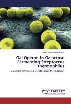 portada Gal Operon In Galactose Fermenting Streptoccus thermophilus: Galactose fermenting Streptococcus thermophilus