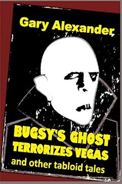 portada Bugsy's Ghost Terrorizes Vegas and Other Tabloid Tales (en Inglés)