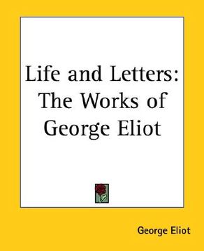 portada life and letters: the works of george eliot