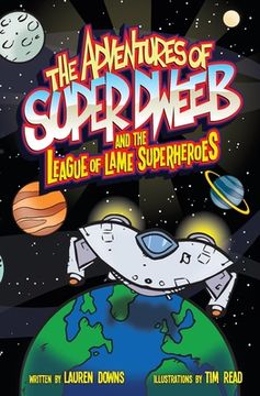 portada The Adventures of Super Dweeb and the League of Lame Superheroes (in English)