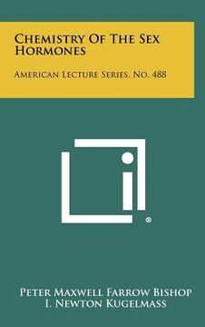 portada chemistry of the sex hormones: american lecture series, no. 488 (en Inglés)