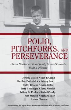 portada Polio, Pitchforks, and Perseverance: How A North Carolina County Named Catawba Built a "Miracle" (en Inglés)