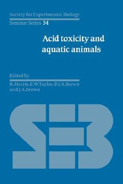 portada Acid Toxicity and Aquatic Animals Hardback (Society for Experimental Biology Seminar Series) (en Inglés)