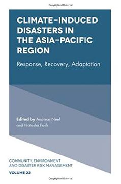 portada Climate-Induced Disasters in the Asia-Pacific Region: Response, Recovery, Adaptation: 22 (Community, Environment and Disaster Risk Management) (en Inglés)