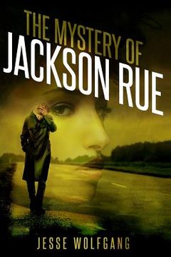portada The Mystery of Jackson Rue: A Jesse Wolfgang Novelette (en Inglés)