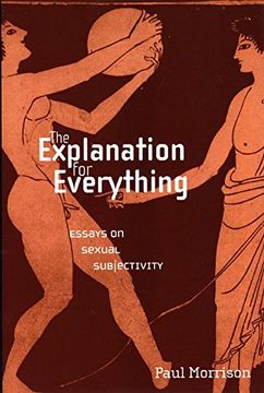 portada The Explanation for Everything: Essays on Sexual Subjectivity (en Inglés)