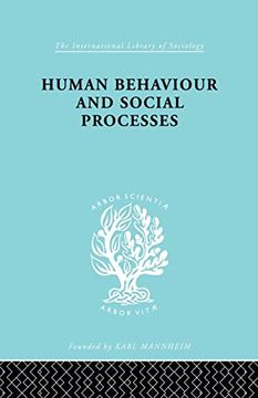 portada Human Behavior and Social Processes (International Library of Sociology) (in English)