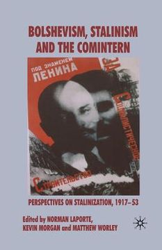 portada Bolshevism, Stalinism and the Comintern: Perspectives on Stalinization, 1917-53