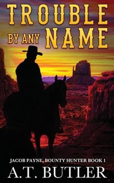 portada Trouble By Any Name: A Western Novella (en Inglés)
