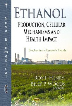 portada Ethanol: Production, Cellular Mechanisms and Health Impact (Biochemistry Research Trends) 